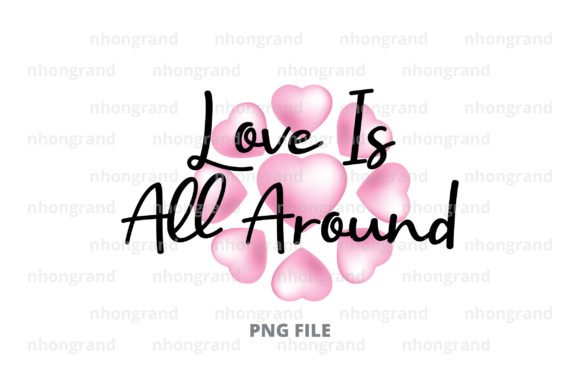 Download Sublimation Love is All Around Png File - Premium Resources